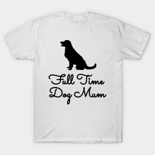 Full Time Dog Mom T-Shirt